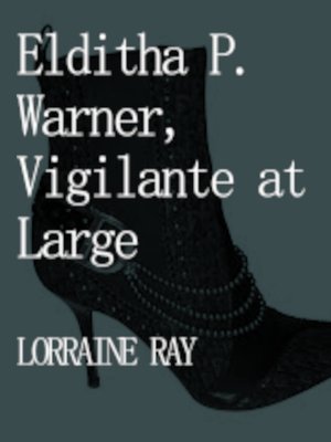cover image of Elditha P. Warner, Vigilante at Large